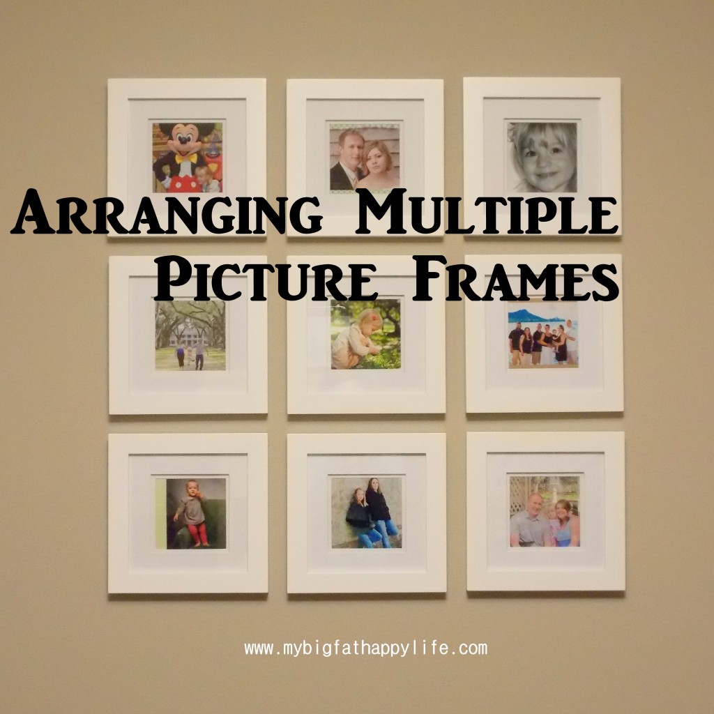Arranging Multiple Picture Frames on the Wall | mybigfathappylife.com