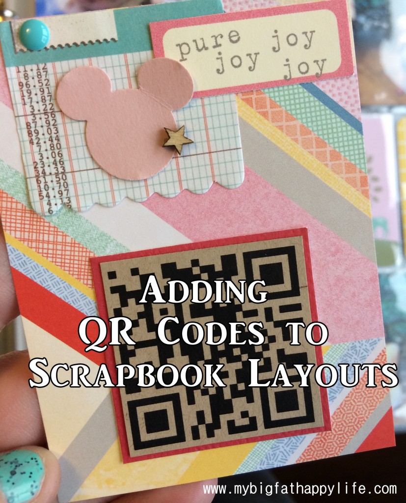 Adding QR Codes to Your Scrapbook Layouts | mybigfathappylife.com