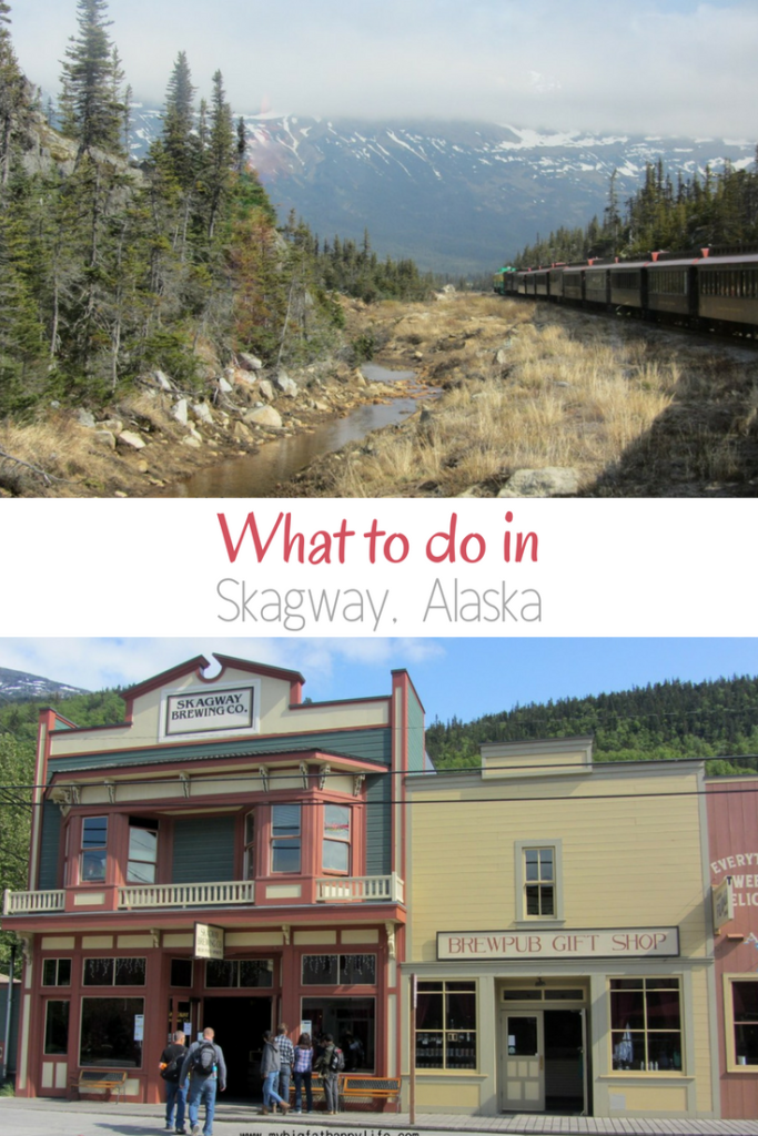 What to do and see in Skagway, Alaska
