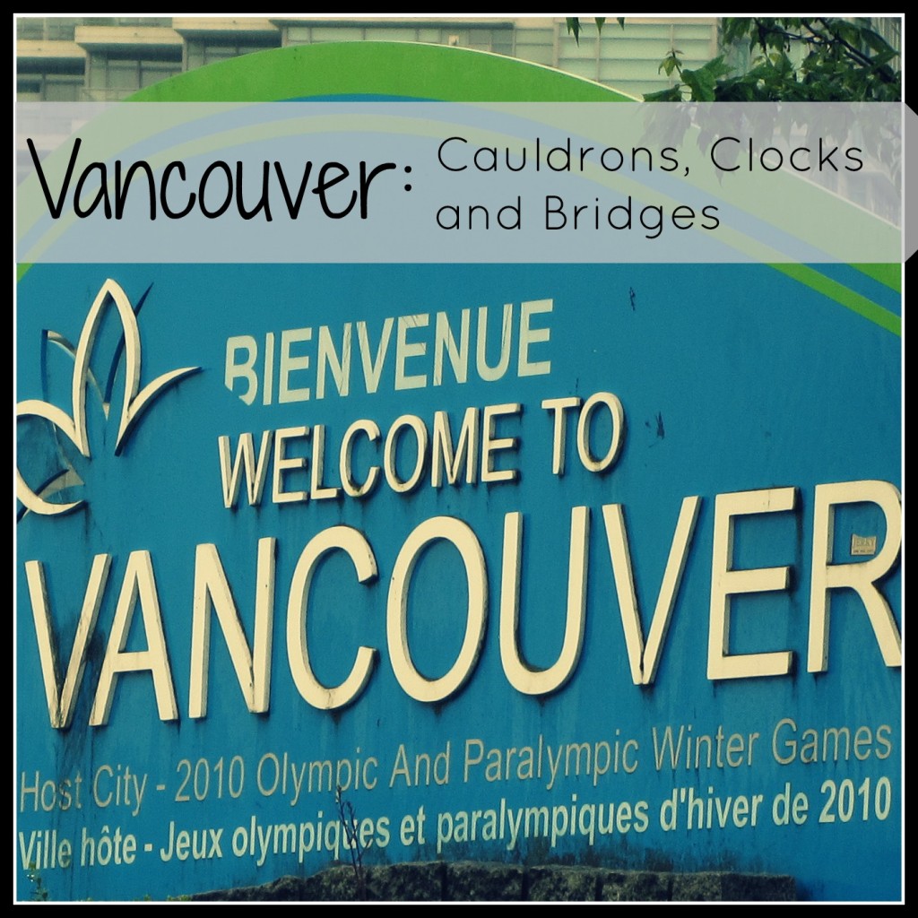 Vancouver, Canada; Olympic torch, Stanley Park, steam clock, Capilano Suspension Bridge and Cliffwalk, and Meat & Bread | mybigfathappylife.com