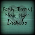 Family Themed Movie Night: Dumbo #familytime #disney #dumbo #kidecals | mybigfathappylife.com