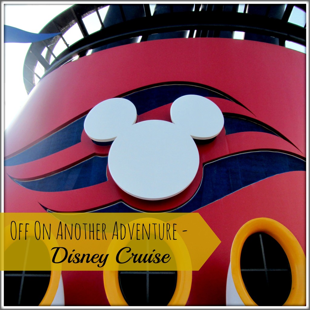 Off on Another Adventure - Disney Cruise | mybigfathappylife.com