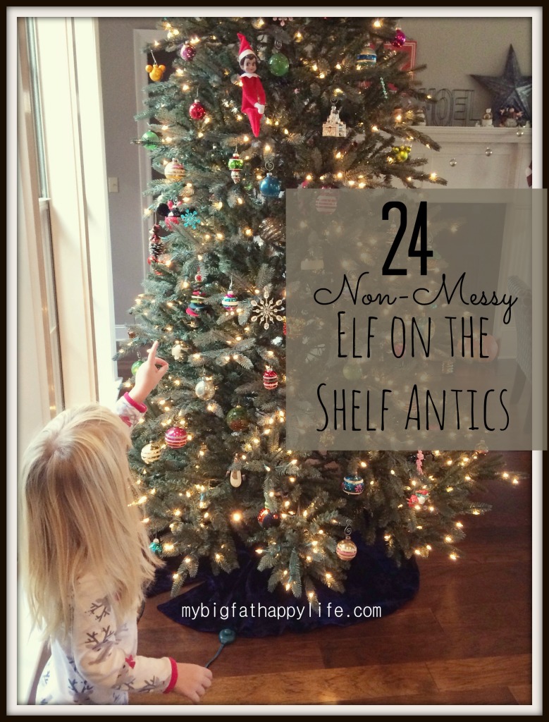 24 Non-Messy Elf on the Shelf Antics #elfontheshelfideas #elfontheshelf #christmas | mybigfathappylife.com