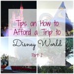 Tips on How to Afford a Disney World Vacation Part 2 #disneyworld #travel | mybigfathappylife.com