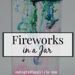 Fireworks in a Jar a wonderful elementary science experiment | mybigfathappylife.com