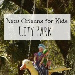 New Orleans for Kids: City Park; Louisiana Family Travel | mybigfathappylife.com