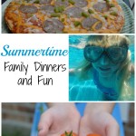 Summertime Family Dinners and Fun #sp | mybigfathappylife.com