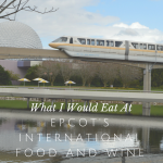 What I Would Eat at Epcot's International Food and Wine Festival | mybigfathappylife.com