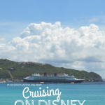 Cruising Disney Cruise Line; Disney Wonder, Disney Magic, Disney Fantasy, Disney Dream | mybigfathappylife.com
