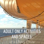 Adult Only Activities and Spaces on Disney Cruise | mybigfathappylife.com