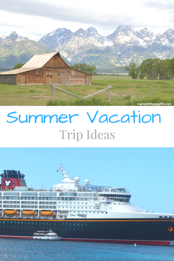 Ideas on where to take your summer vacation | mybigfathappylife.com