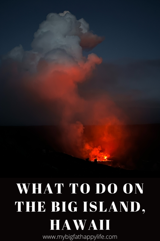 A list of what to do on the Big Island of Hawaii to have an amazing vacation.
